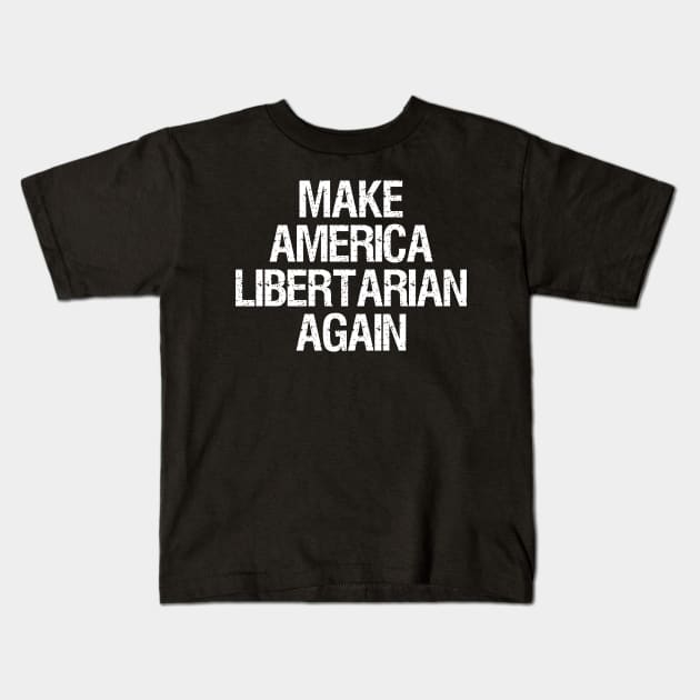 Make America Libertarian Again Kids T-Shirt by Styr Designs